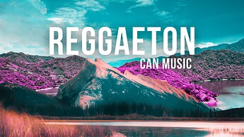 CAN MUSIC / REGGAETON